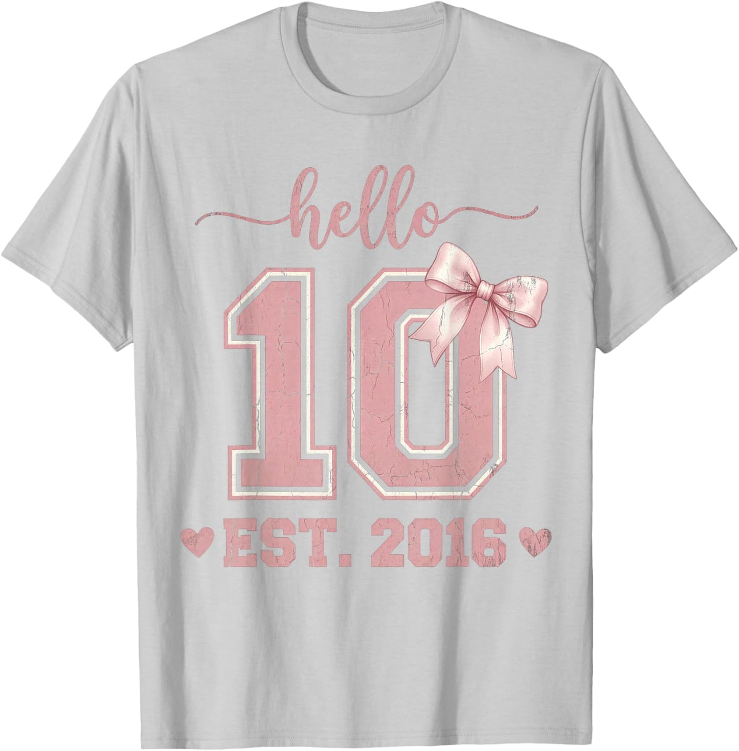 Hello Ten EST 2016 10th Birthday Coquette 10 Year Old T-Shirt - T-Shirt | Ash