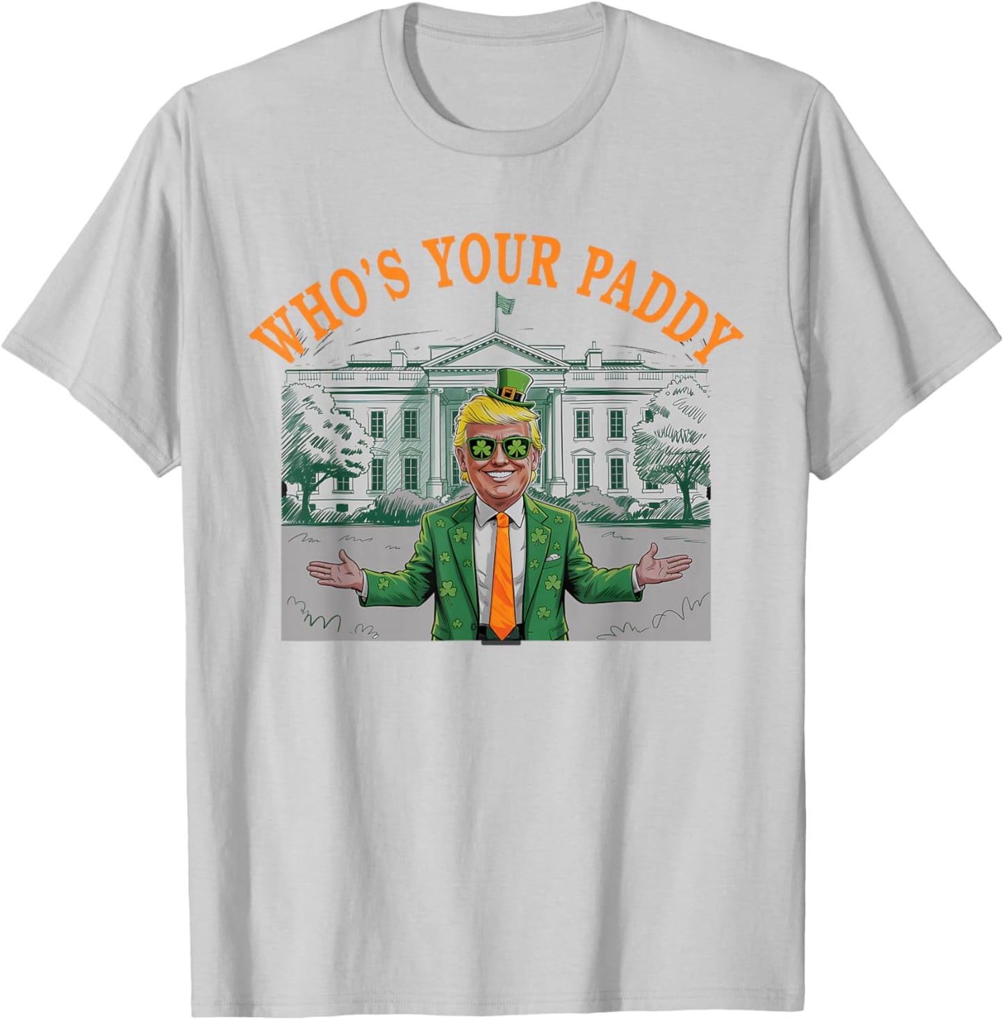 Party Who's Your Paddy Trump St Patrick's Clover Irish T-Shirt - T-Shirt | Ash
