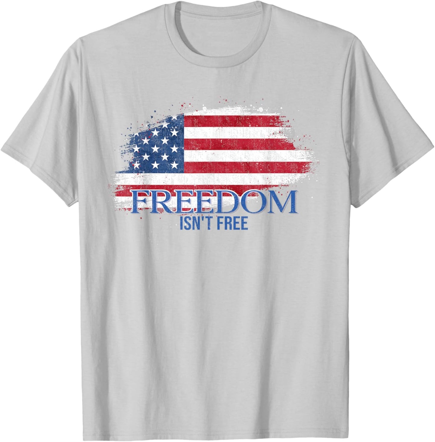 Freedom Isn't Free US Flag T-Shirt - T-Shirt | Ash