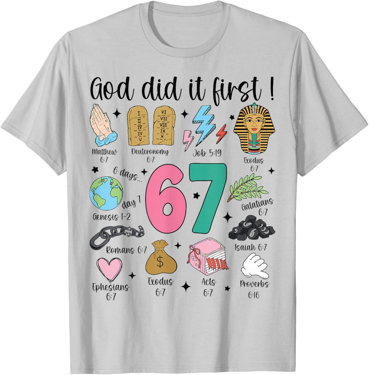 God Did It First Christian 6 7 Meme Six Seven Bible Verse 67 T-Shirt - T-Shirt | Ash