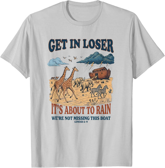 Vintage Get in Loser It's is About to Rain Bible Christians T-Shirt - T-Shirt | Ash