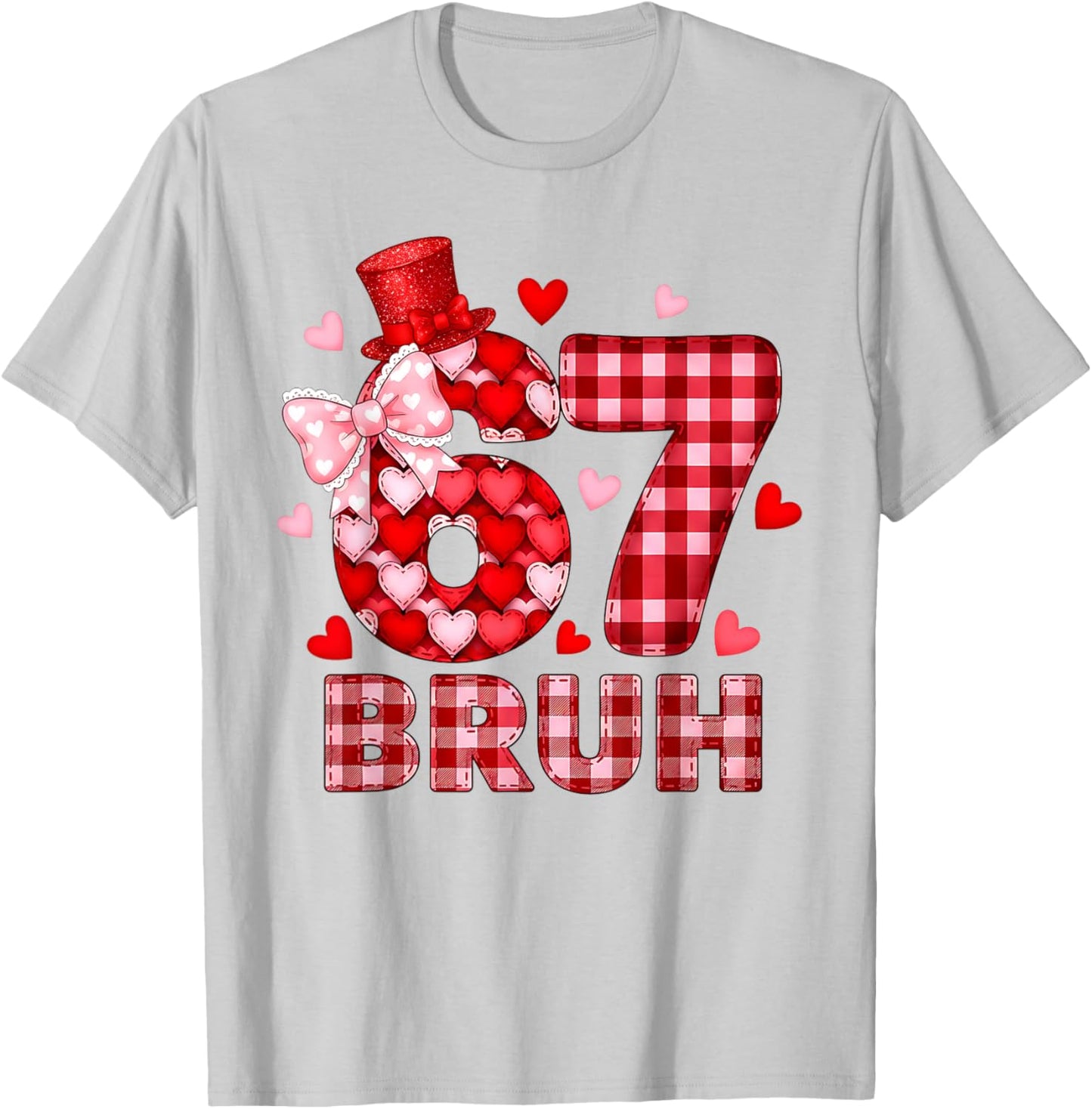Bruh 67 Six Seven 6 7 Meme Valentines Funny Women Girl Kids T-Shirt - T-Shirt | Ash