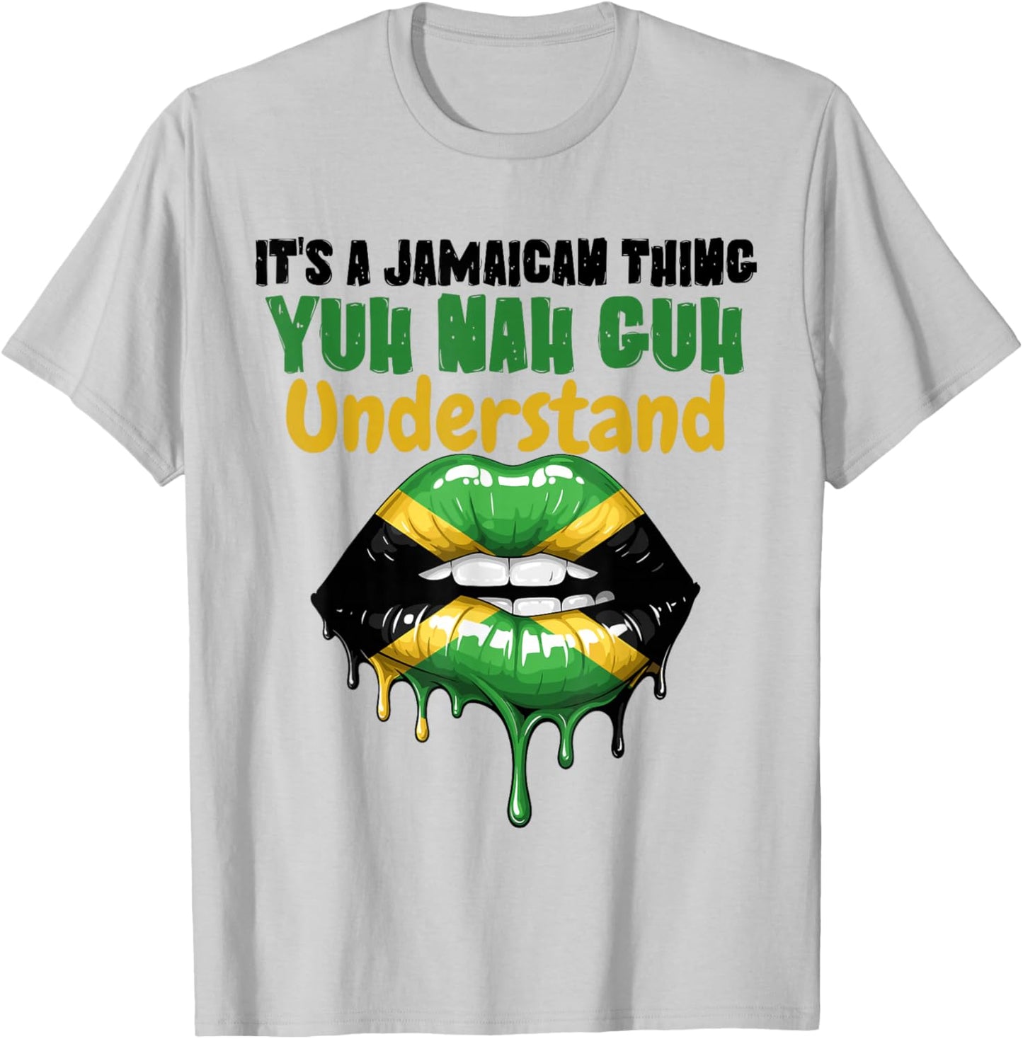 It's A Jamaican Thing Yuh Nah Guh Understand Jamaica Flag T-Shirt - T-Shirt | Ash