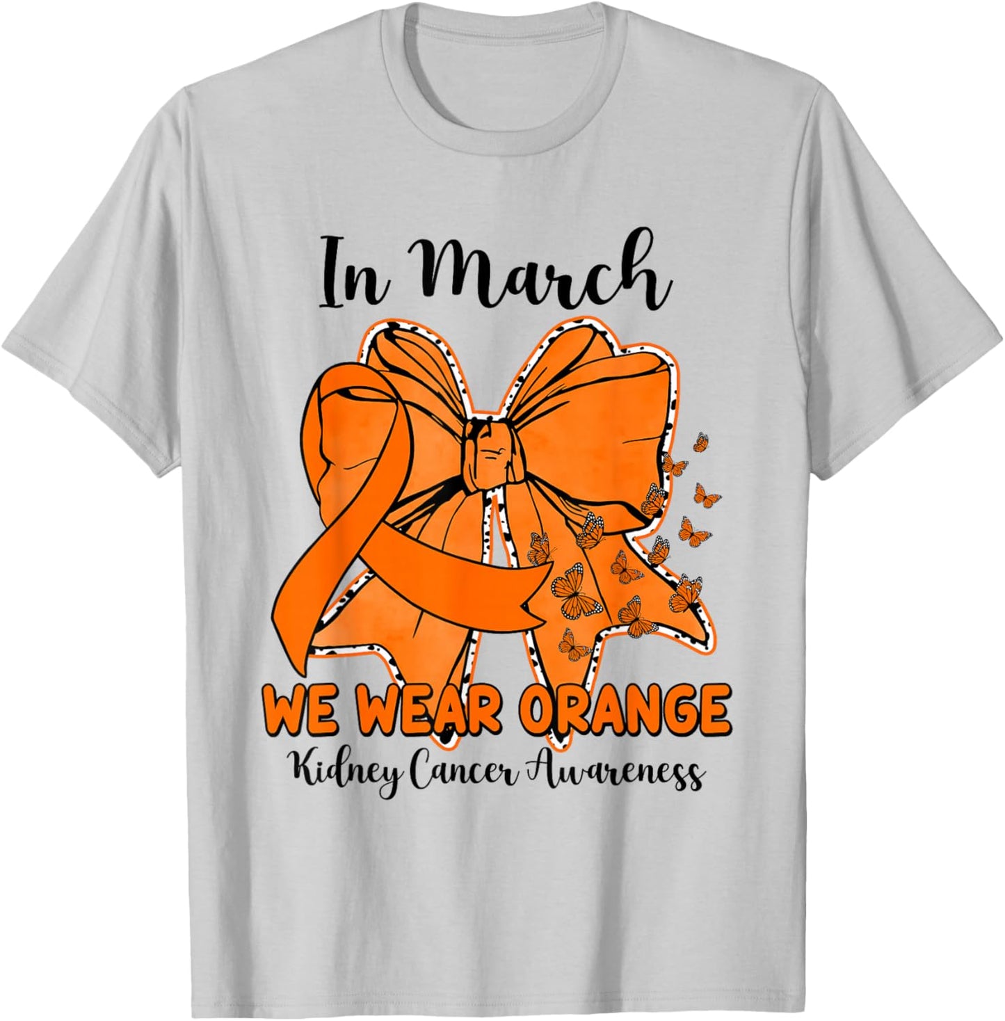 Butterfly Bow Kidney Cancer in March We Wear Orange T-Shirt - T-Shirt | Ash
