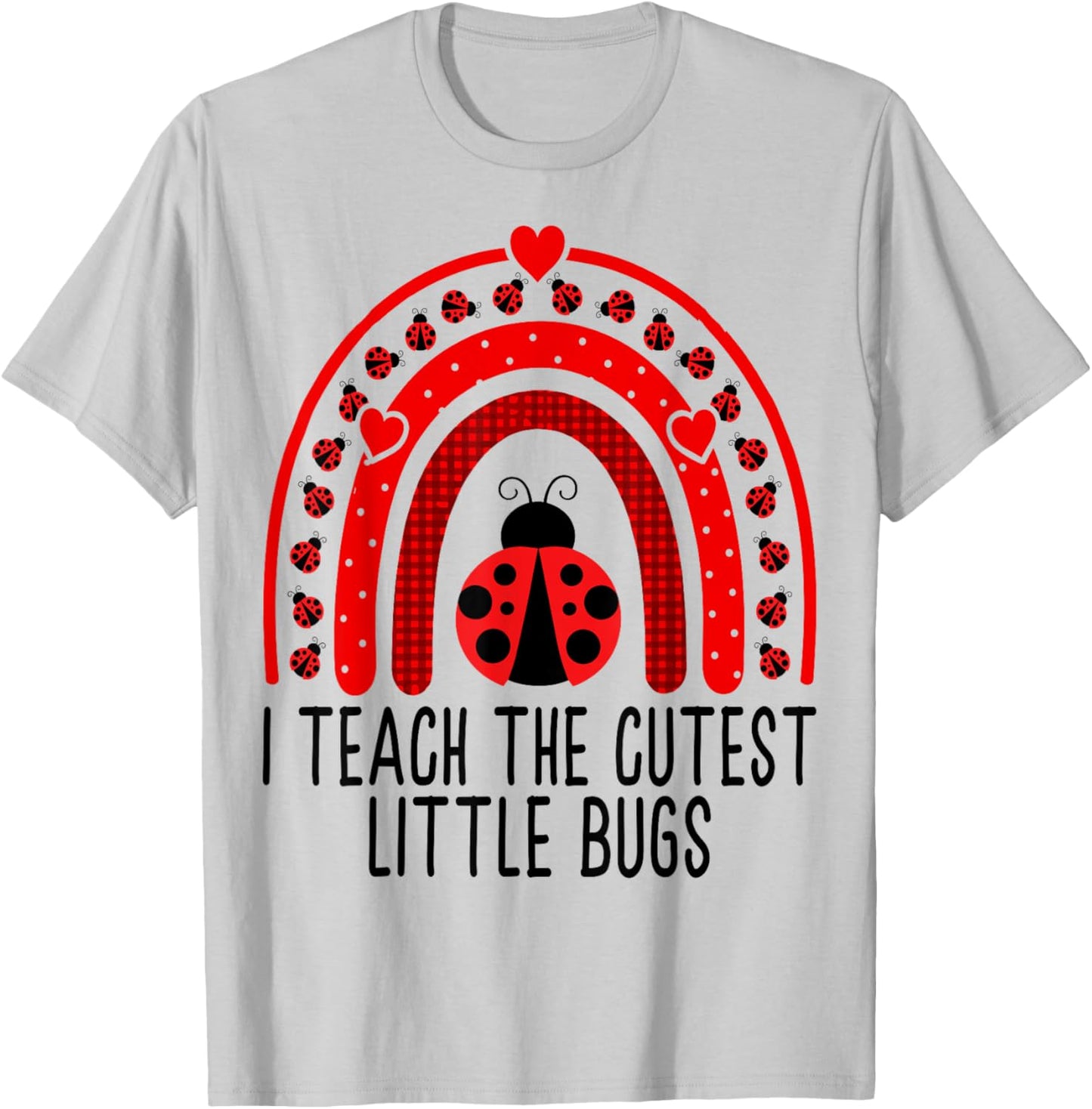 I Teach The Cutest Little Bugs - Valentine's Day Teacher T-Shirt - T-Shirt | Ash