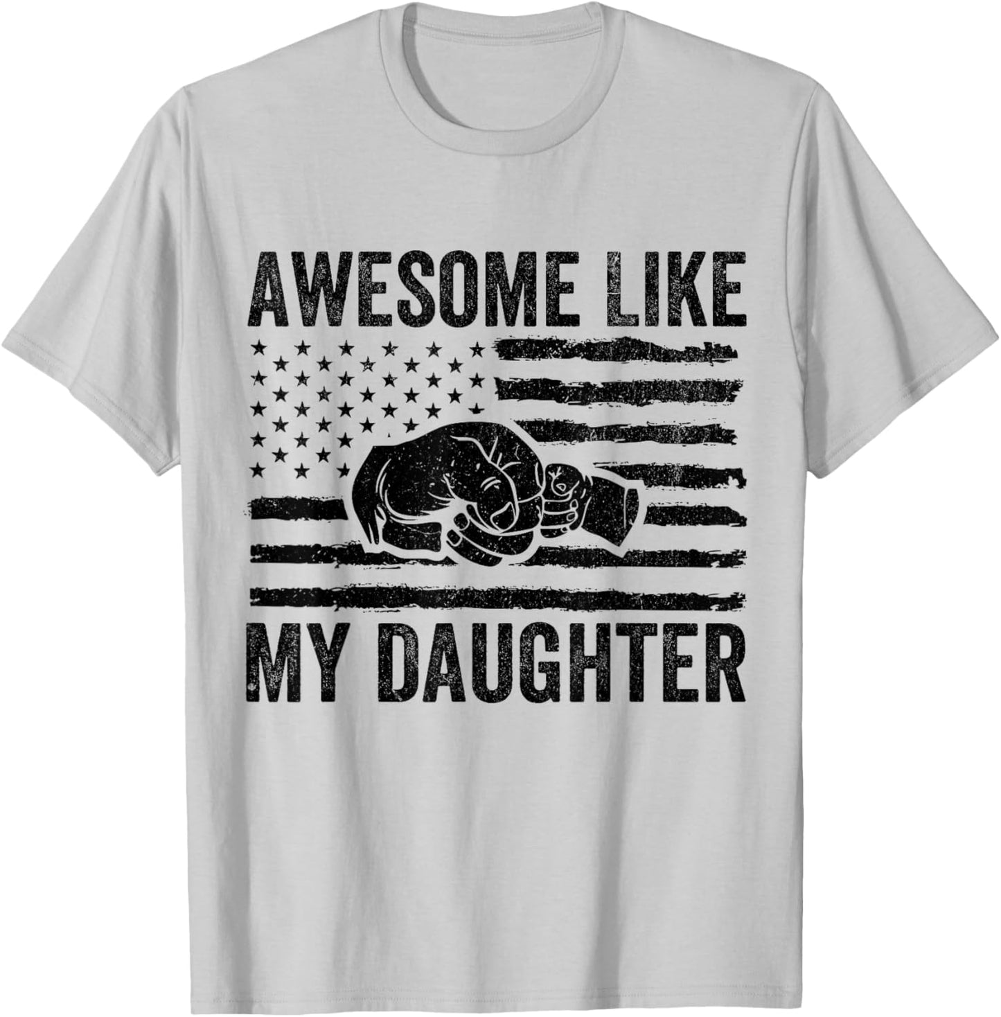 Awesome Like My Daughter Gifts Men Funny Fathers Day Dad T-Shirt - T-Shirt | Ash