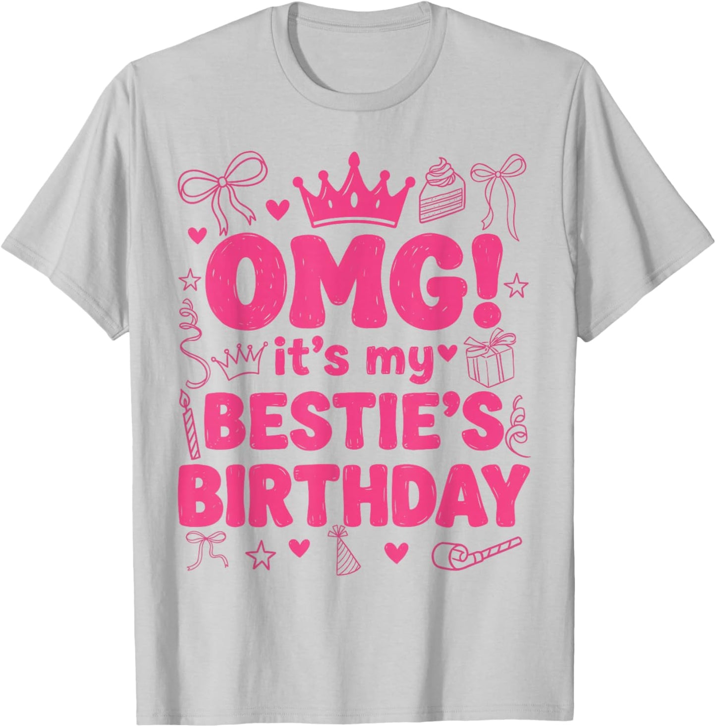 OMG It's My Bestie's Birthday Cute Best Friend Birthday T-Shirt - T-Shirt | Ash