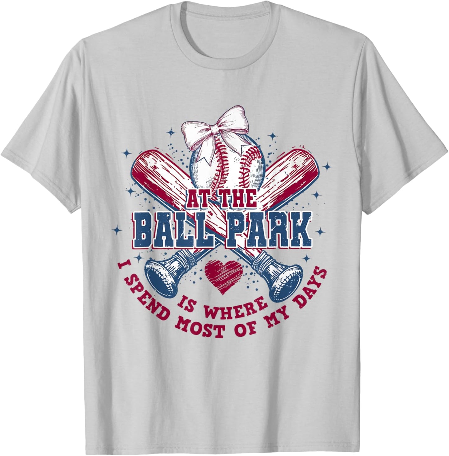 at The Ballpark is Where I Spend Most of My Days Baseball T-Shirt - T-Shirt | Ash