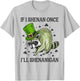 If I Shenan Once I'll Shenanigan Raccoon St Patrick's Day T-Shirt - T-Shirt | Ash