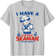 I Have A Little Seaman On My Shirt, Retro Sailor T-Shirt - T-Shirt | Ash