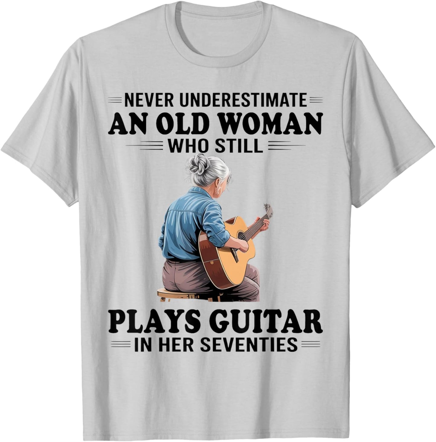 Never Underestimate an Old Women Who Plays Guitar Seventies T-Shirt - T-Shirt | Ash