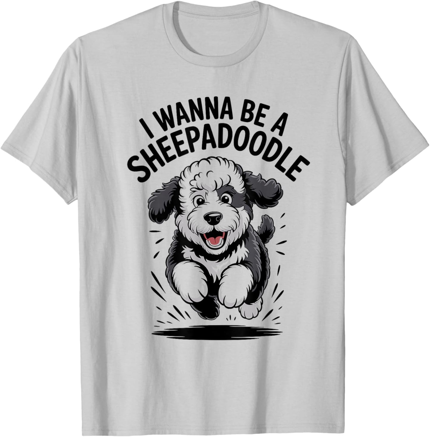 I Wanna Be A Sheepadoodle Funny Poodle Cross Mix Dog Breed T-Shirt - T-Shirt | Ash