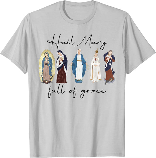 Hail Mary Full of Grace, Blessed Virgin Mary, Bible Verse T-Shirt - T-Shirt | Ash