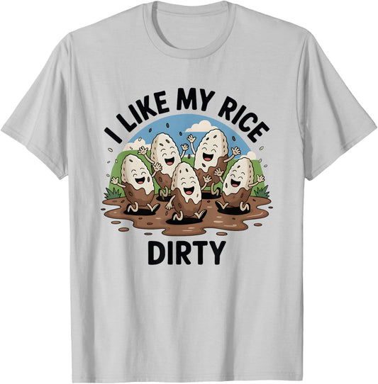 I Like My Rice Dirty T-Shirt - T-Shirt | Ash
