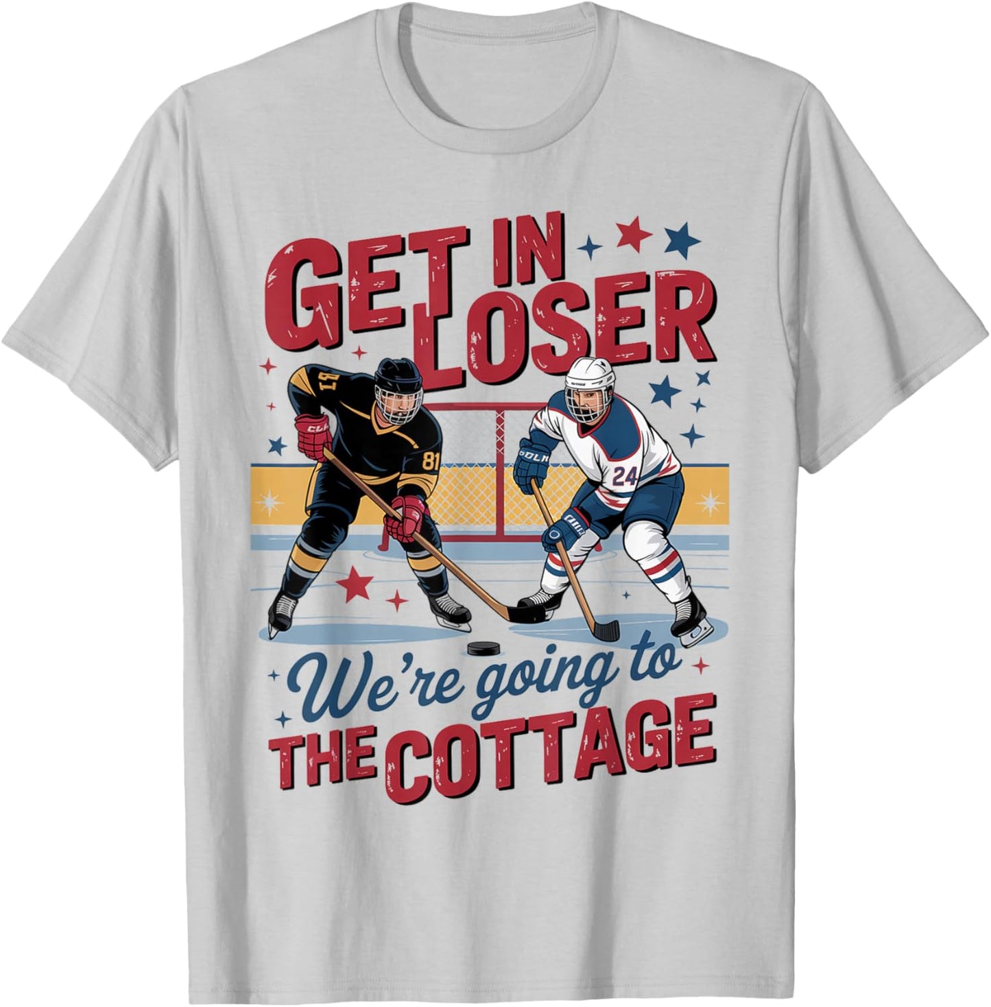 Get in Loser were Going to The Cottage Hockey Night T-Shirt - T-Shirt | Ash