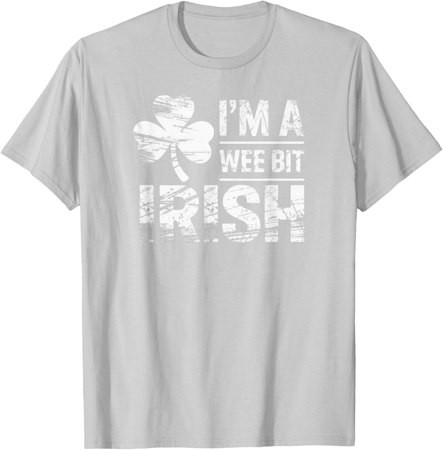 I'm A Wee Bit Irish St Patrick Day T-Shirt - T-Shirt | Ash