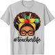 African American Black Teacher Life Messy Bun School T-Shirt - T-Shirt | Ash
