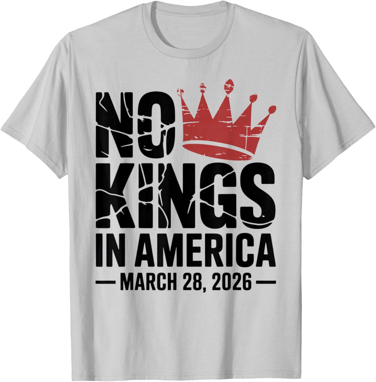 No Kings Protest March 28 2026 Resist Crown Grunge Democrat T-Shirt - T-Shirt | Ash