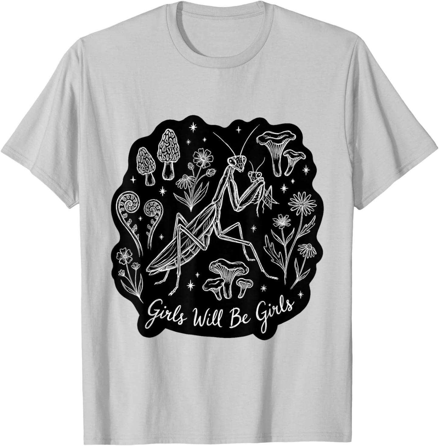 Girls Will Be Will Girls Praying Mantis Cute Art T-Shirt - T-Shirt | Ash
