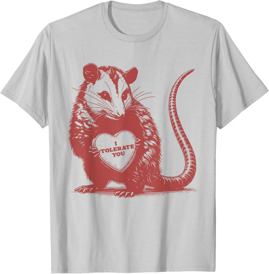 I Tolerate You Funny Opossum Valentine Sarcastic Quote T-Shirt - T-Shirt | Ash