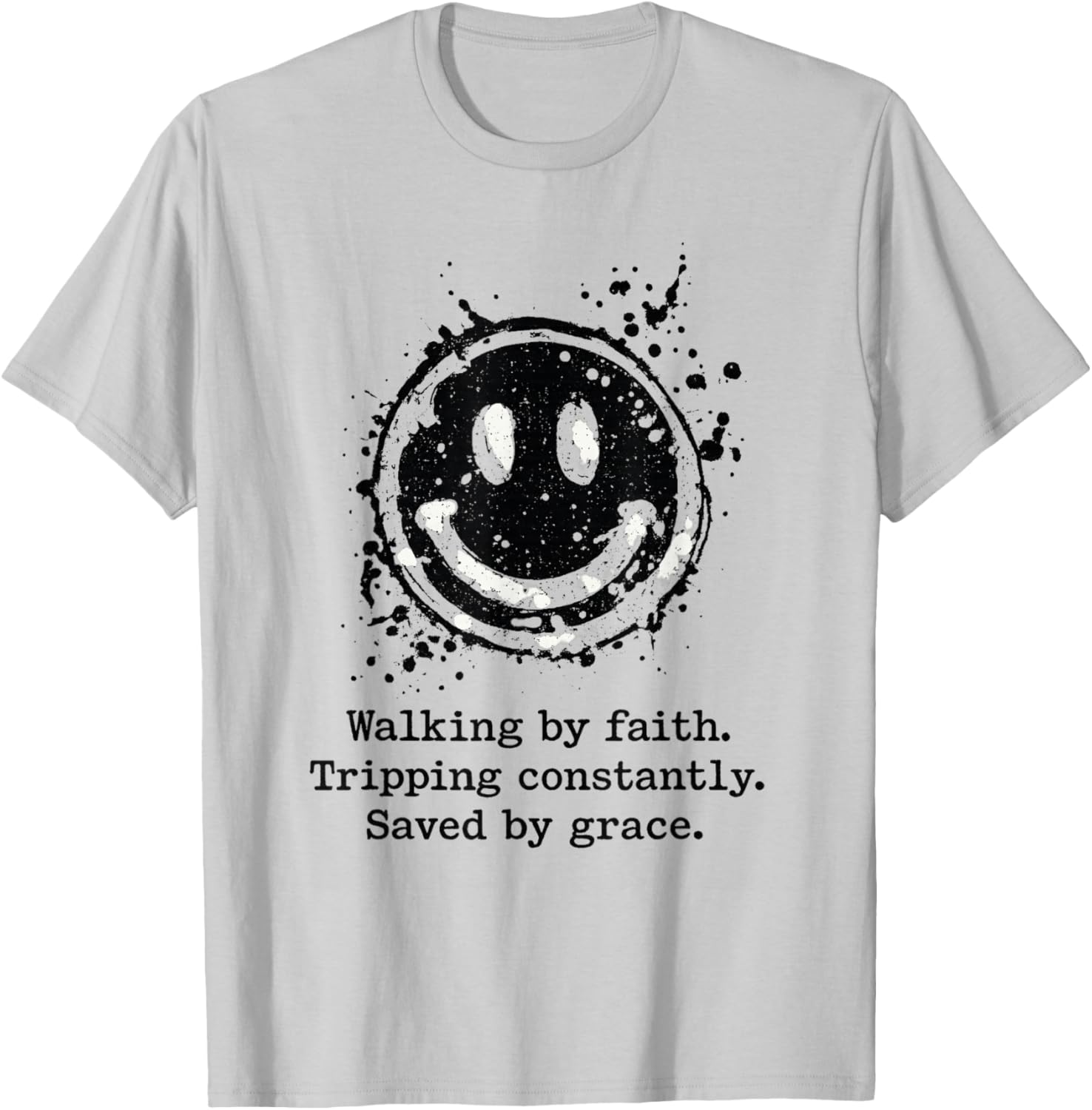 Walking Faith Constantly Saved by Grace Tripping A Lot T-Shirt - T-Shirt | Ash