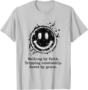 Walking Faith Constantly Saved by Grace Tripping A Lot T-Shirt - T-Shirt | Ash