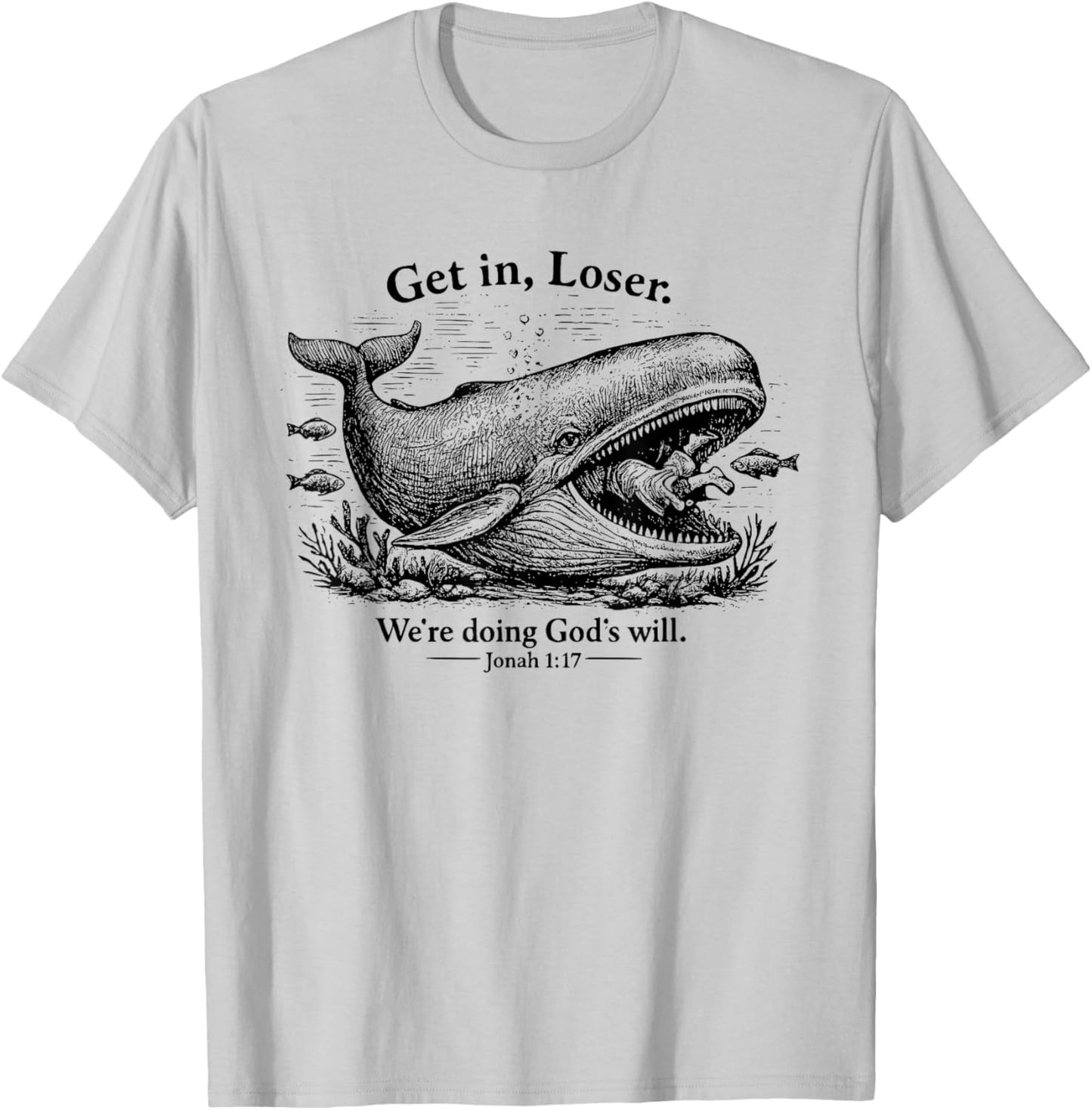 Retro Get in Loser We're Doing God's Will Christian Funny T-Shirt - T-Shirt | Ash