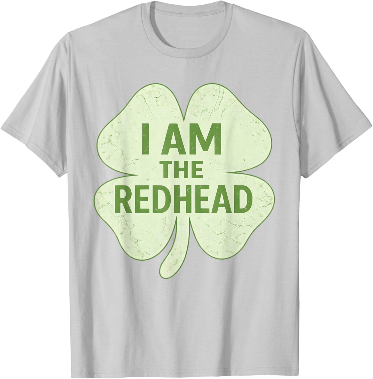 I Am The Redhead – St. Patrick’s Day Shamrock for Redheads T-Shirt - T-Shirt | Ash
