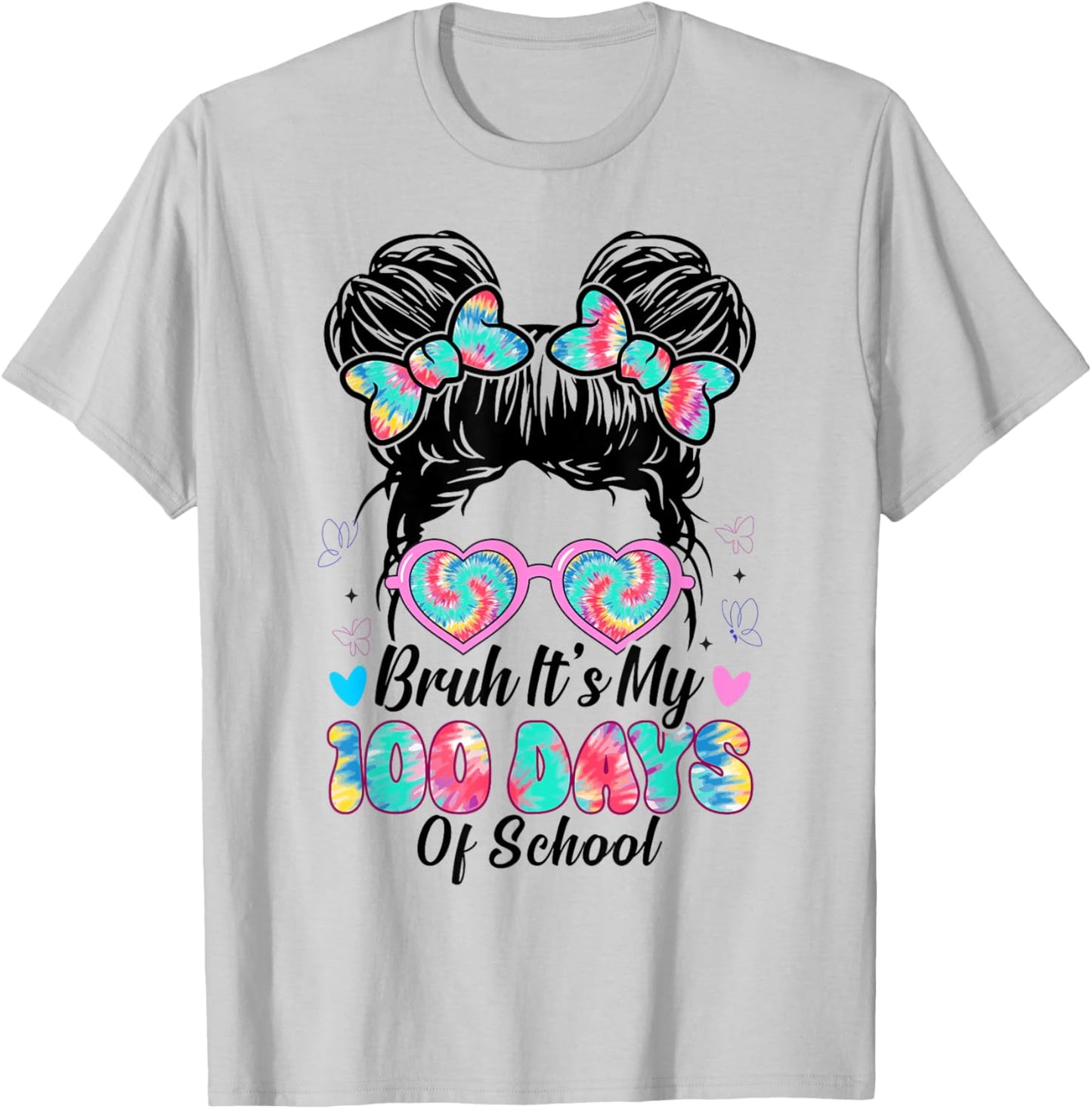 Bruh It's My 100th Day of School Girls 100 Days Messy Bun T-Shirt - T-Shirt | Ash