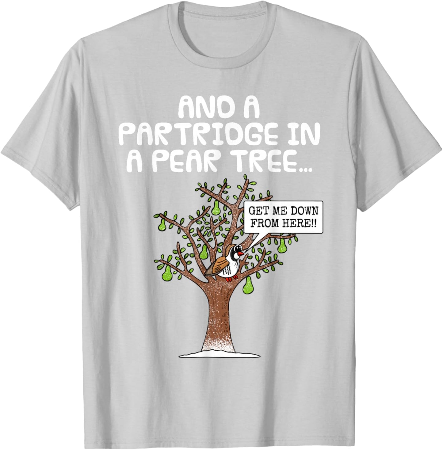 Partridge in A Pear Tree, Christmas Carol Singing Xmas Funny T-Shirt - T-Shirt | Ash