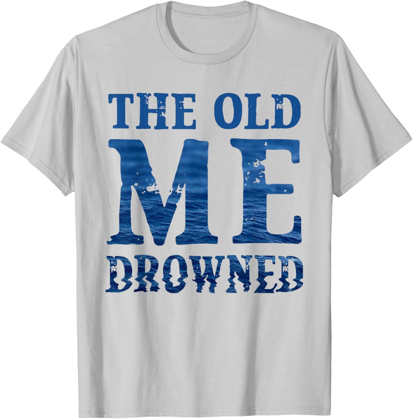 The Old Me Drowned Christian Baptism Reborn Faith T-Shirt - T-Shirt | Ash