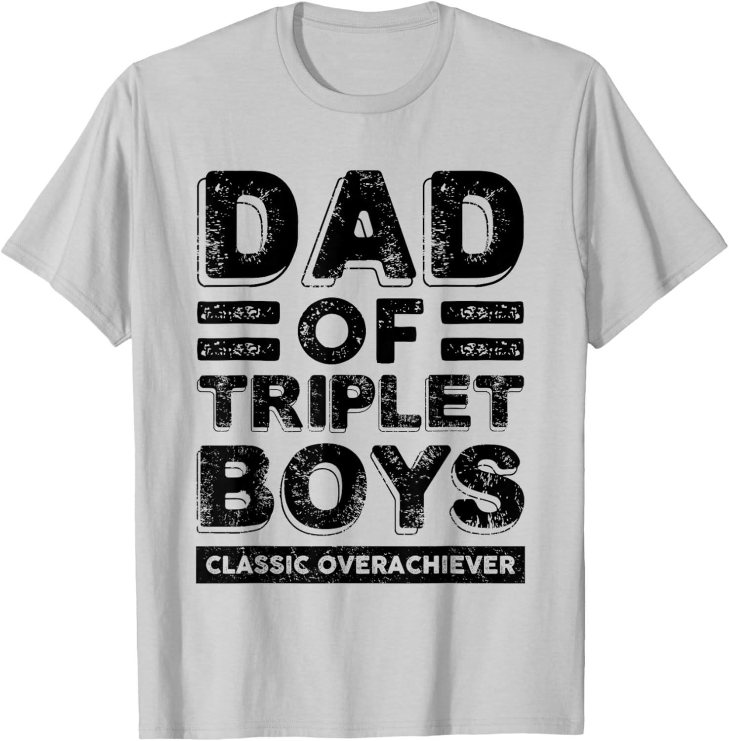Dad of Triplet Boys Classic Overachiever Funny Triplet Dad T-Shirt - T-Shirt | Ash