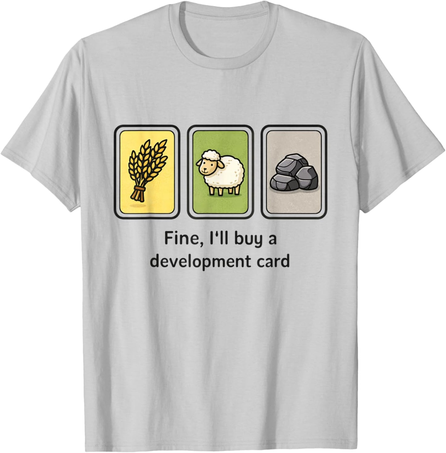 Strategy Board Game Meme Fine Ill Buy A Development Card T-Shirt - T-Shirt | Ash