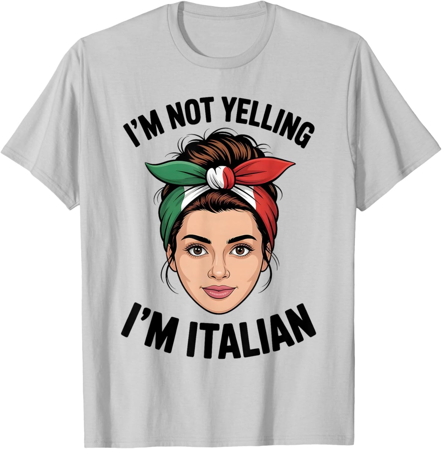 I'm Not Yelling I'm Italian Funny Loud Italian Men Women Kid T-Shirt - T-Shirt | Ash