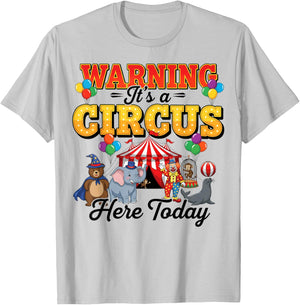 Funny Circus Warning It’s A Circus Here Today Birthday Party T-Shirt - T-Shirt | Ash