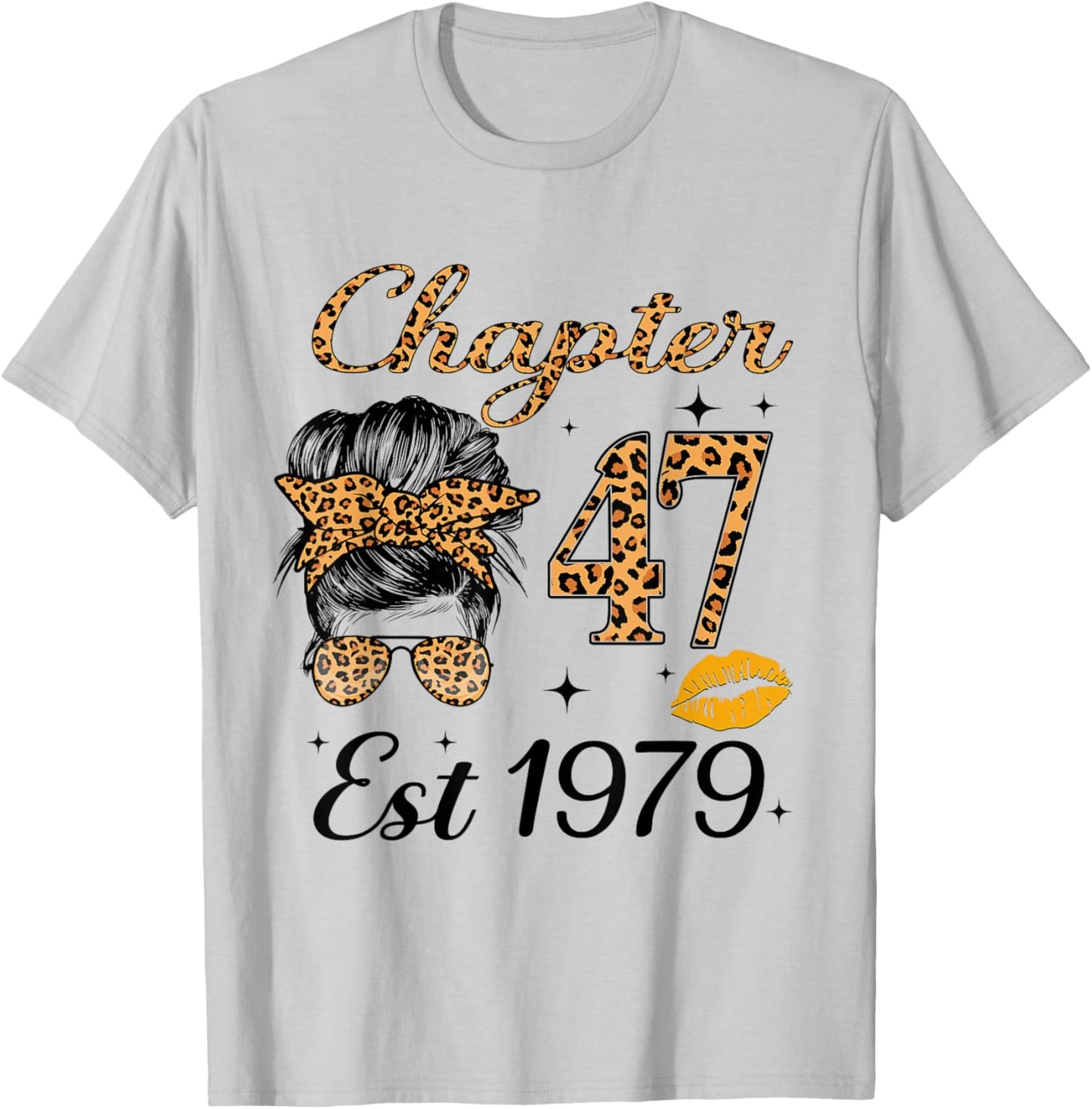 Chapter 47 Est 1979 47 Year Old Messy Bun Birthday T-Shirt - T-Shirt | Ash