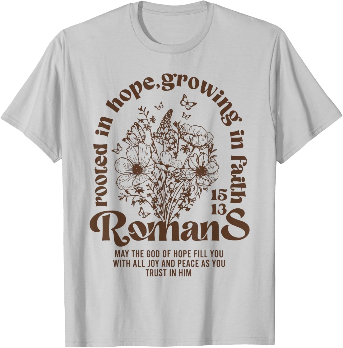 Rooted in Hope Growing in Faith Romans T-Shirt - T-Shirt | Ash