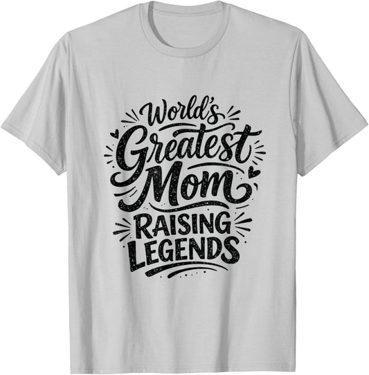 Funny World's Greatest Mom Raising Legends Mother’s Day T-Shirt - T-Shirt | Ash