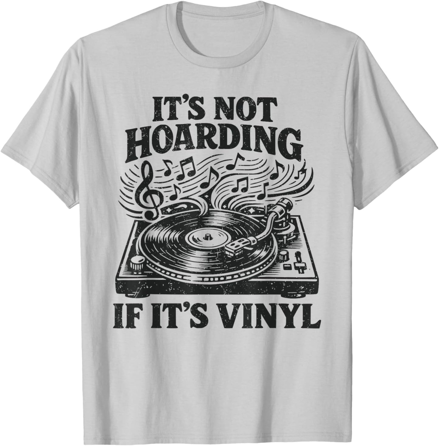 Funny Vinyl Records Lovers It's Not Hoarding If It's Vinyl T-Shirt - T-Shirt | Ash