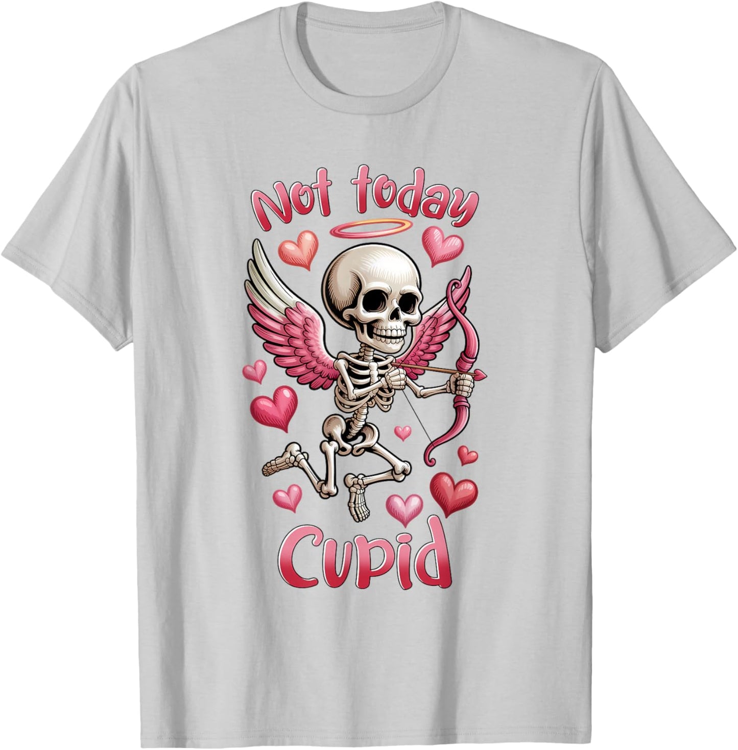 Not Today Cupid Anti-Valentine’s Day Skeleton T-Shirt - T-Shirt | Ash