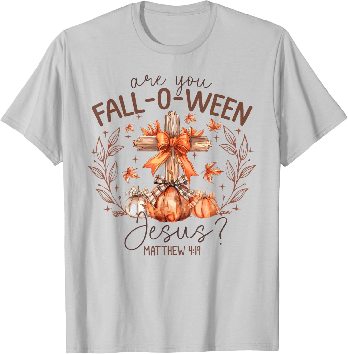 are You Fall-O-Ween Jesus Halloween Spooky Season Pumpkin T-Shirt - T-Shirt | Ash