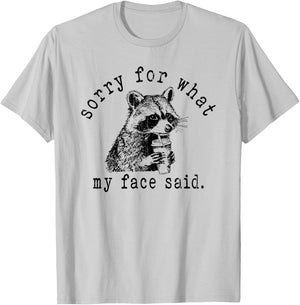 Sorry for What My Face Said, Meme Raccoon T-Shirt - T-Shirt | Ash