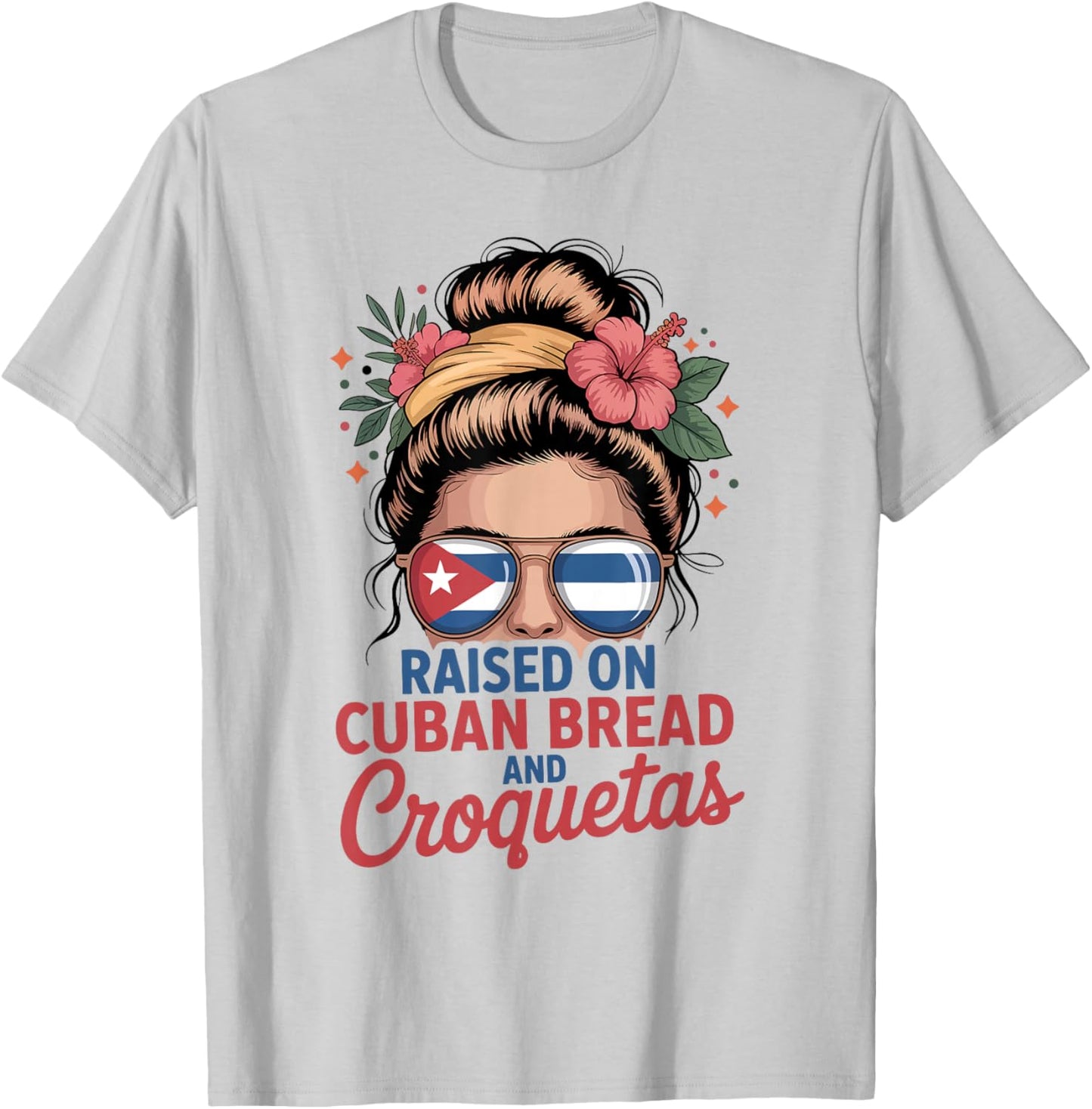 Raised On Cuban Bread and Croquetas Messy Bun Cuba Cuban T-Shirt - T-Shirt | Ash