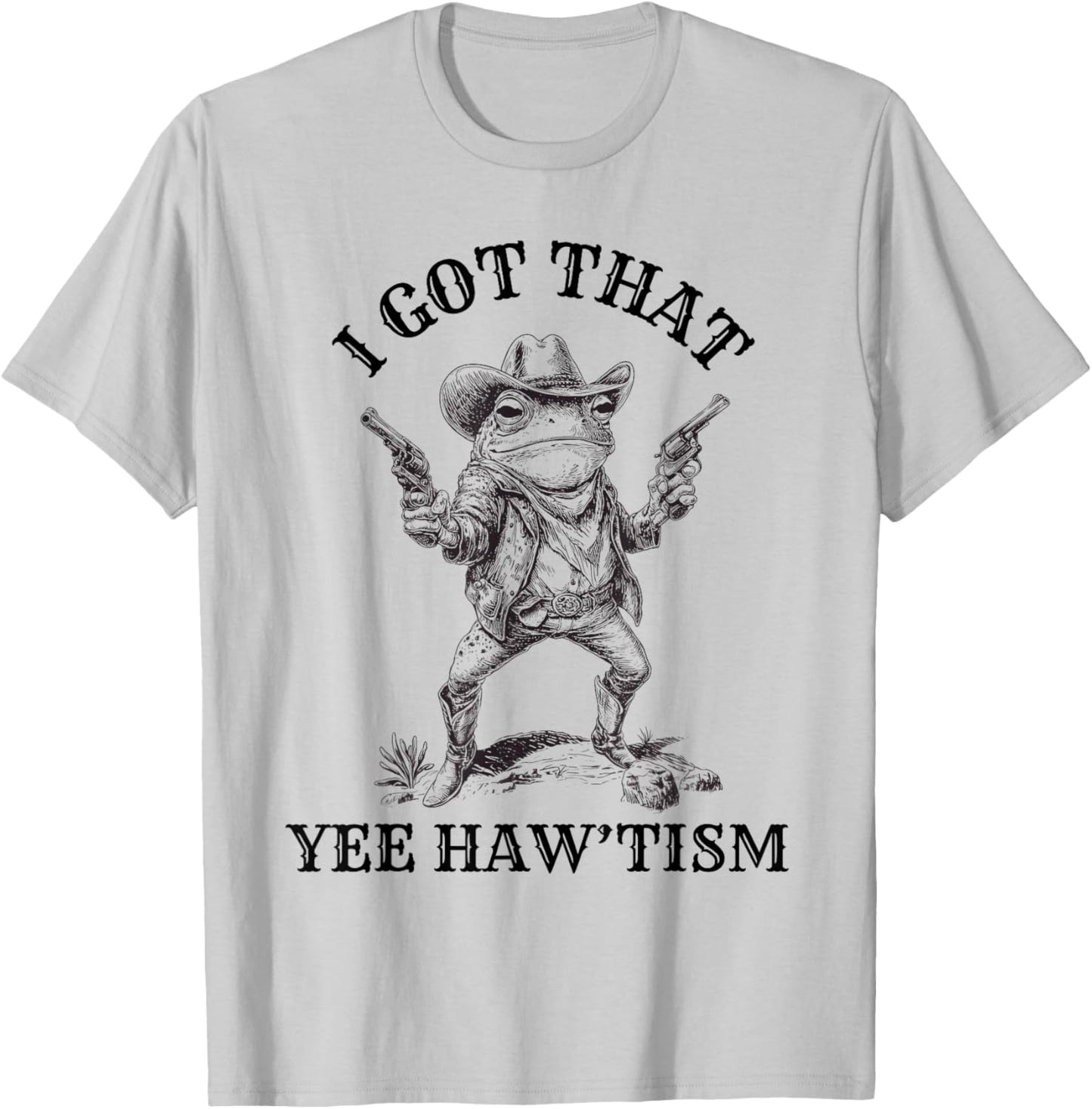 Autism Men I Got That Yeehaw 'Tism Funny Cowboy Frog Rizz T-Shirt - T-Shirt | Ash