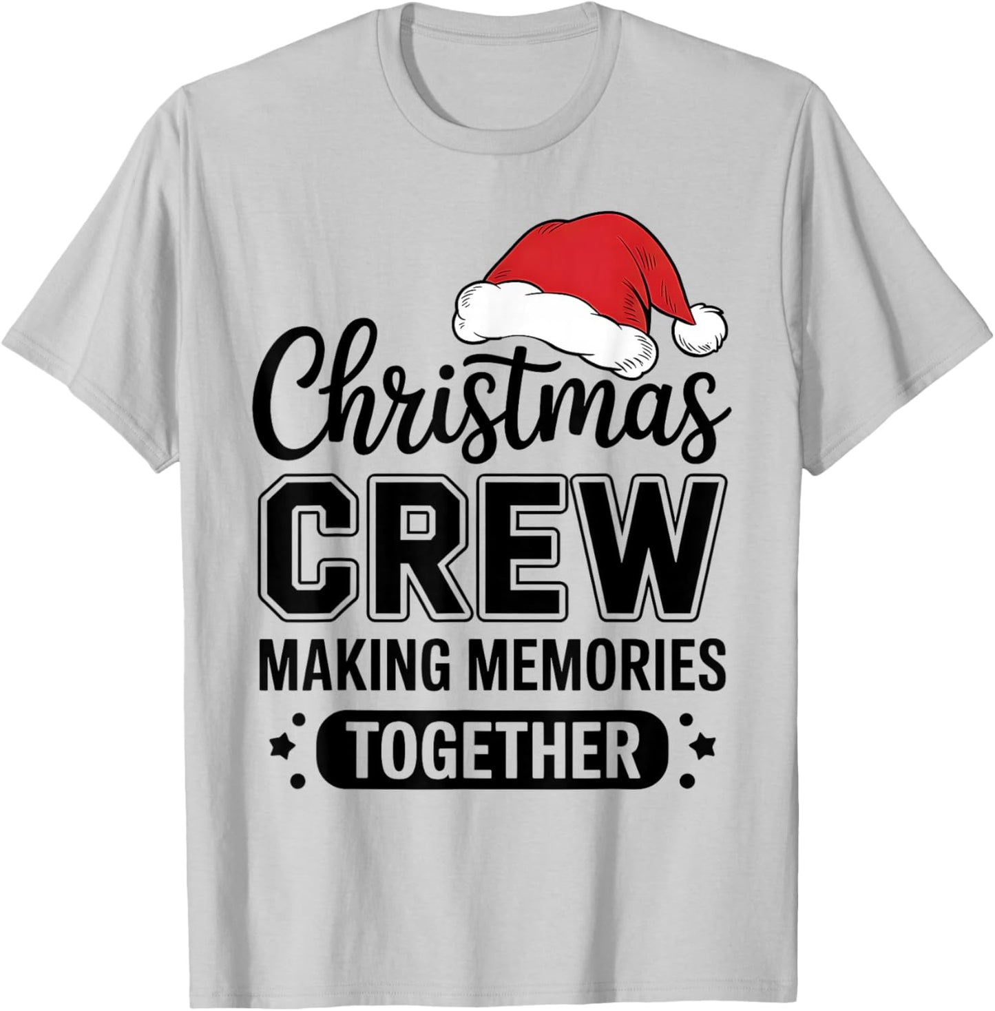 Christmas Crew Making Memories Together Matching Family T-Shirt - T-Shirt | Ash