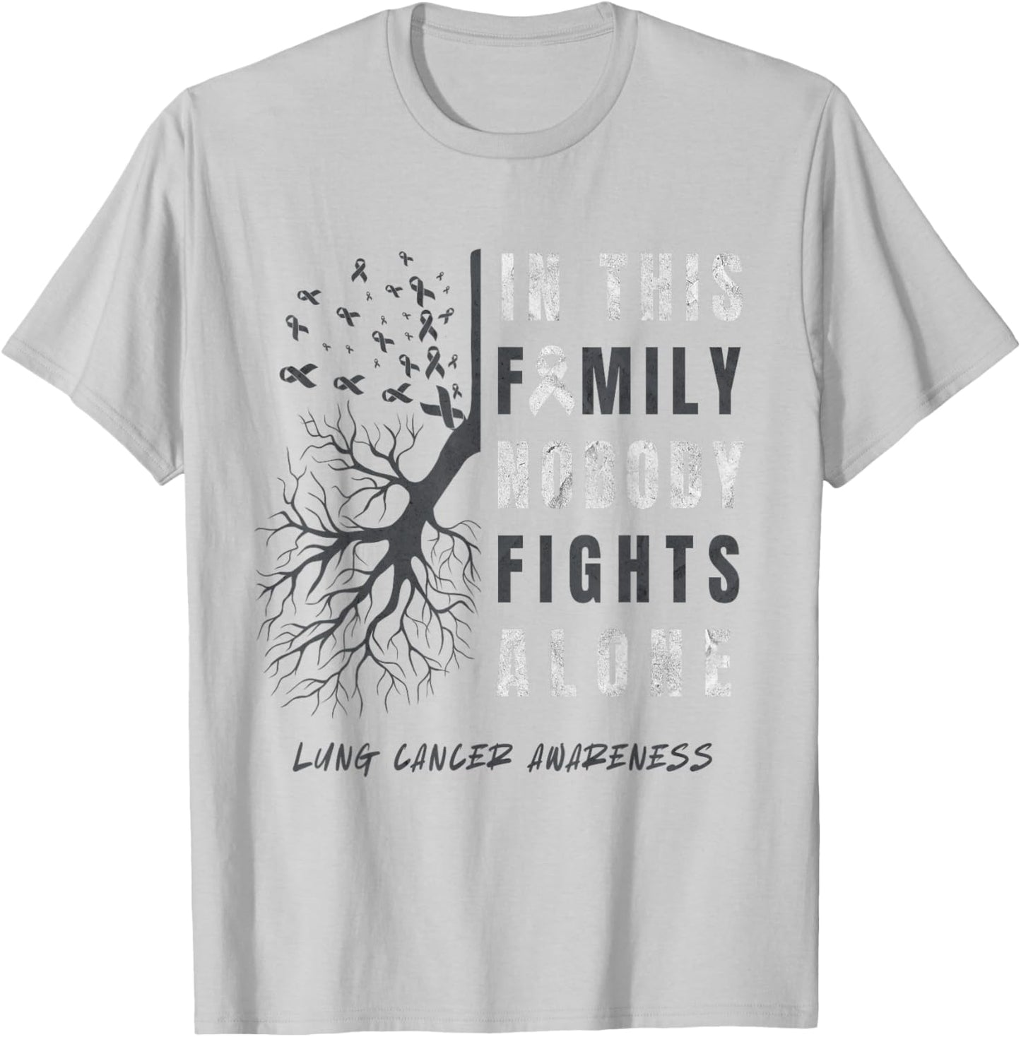 Lung Cancer Awareness Nobody Fights Alone Ribbon Lung Cancer T-Shirt - T-Shirt | Ash