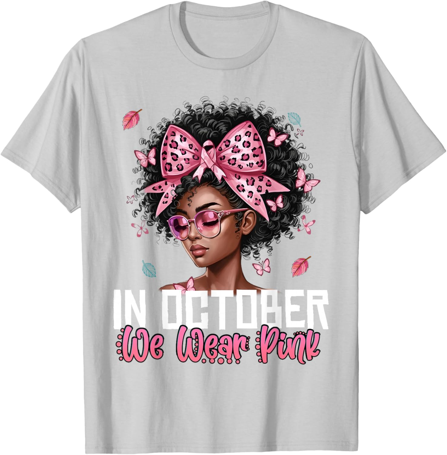 Black Women in October We Wear Pink Breast Cancer Awareness T-Shirt - T-Shirt | Ash