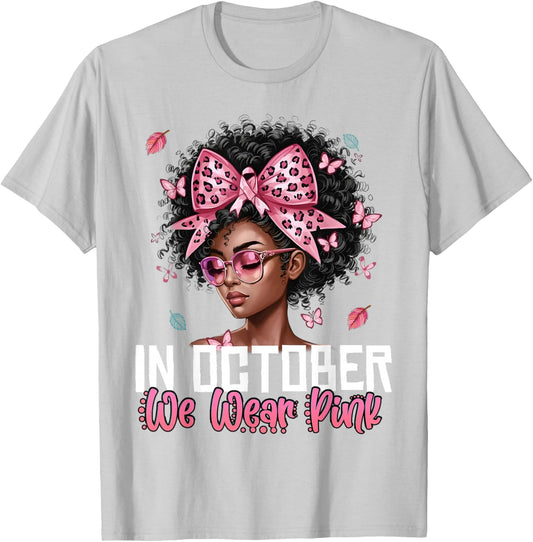 Black Women in October We Wear Pink Breast Cancer Awareness T-Shirt - T-Shirt | Ash