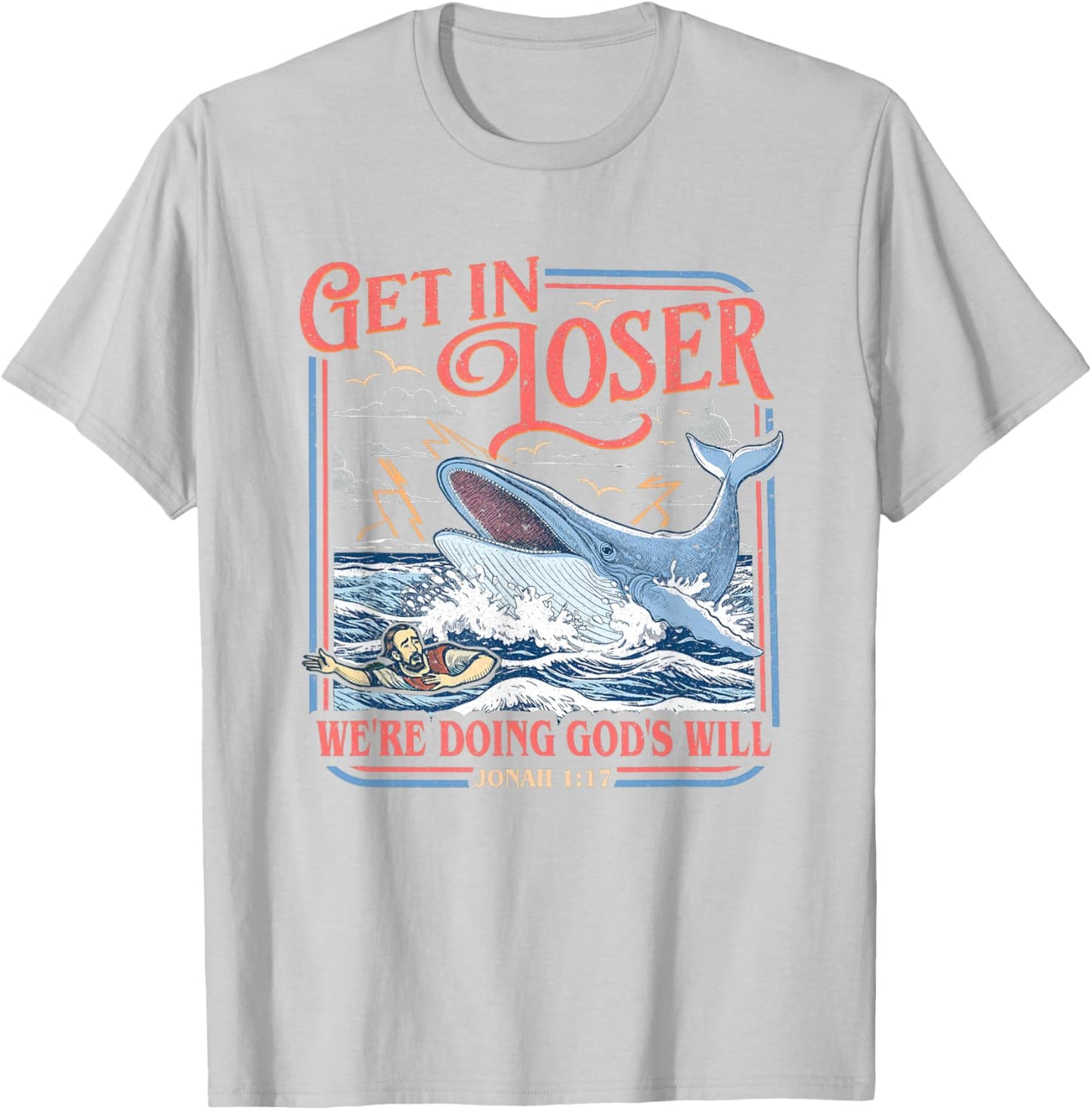Get in Loser We're Doing God's Will Funny Christian Bible T-Shirt - T-Shirt | Ash