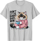 Don't Let The Hard Days Win Funny cat T-Shirt - T-Shirt | Ash